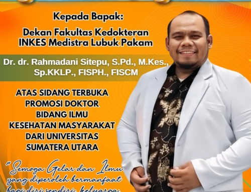 Selamat dan Sukses Atas Sidang Terbuka Promosi Doktor Dr. dr. Rahmadani Sitepu, S.Pd., M.Kes., Sp.KKLP., FISPH., FISCM